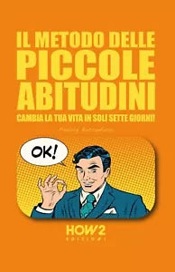 Il metodo delle piccole abitudini di Pierluigi Boccanfuso, 2018, How2