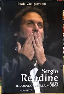 Sergio Rendine ovvero il coraggio della musica di Paola Crisigiovanni 2009 P