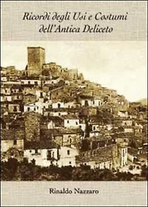 Ricordi degli usi e costumi dell’antica Deliceto di Rinaldo Nazzaro, 2013