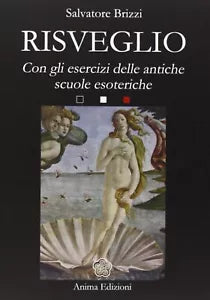 Risveglio Con esercizi delle antiche scuole esoteriche