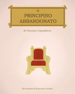 Il principino abbandonato di Vincenzo Capodiferro, 2020, Youcanprint