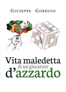 Vita maledetta di un giocatore d’azzardo di Giuseppe Gorruso, 2019, Youcanpri