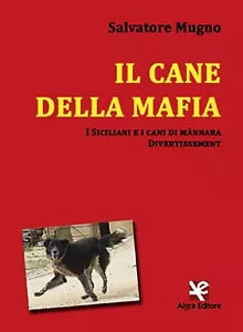 Il cane della mafia di Salvatore Mugno, Algra Editore