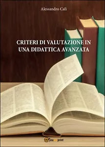 Criteri di valutazione in una didattica avanzata, Alessandro Cali, 2016