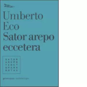 Sator arepo eccetera di Umberto Eco