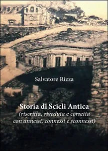 Storia di Scicli Antica riscritta, riveduta e corretta, con annessi, connessi