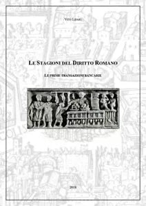 Le Stagioni del Diritto Romano - Le prime transazioni bancarie di Vito Lipari,