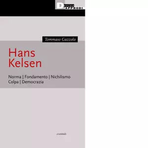 Hans Kelsen Norma Fondamento Nichilismo Colpa Democrazia