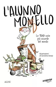 L alunno monello Le 100 note pi assurde del mondo di Aa vv