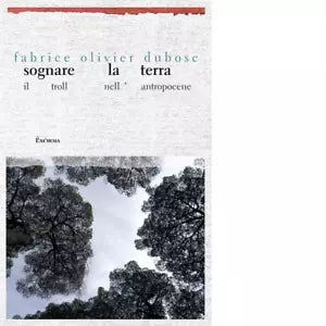 SOGNARE LA TERRA di Dubosc Fabrice Olivier