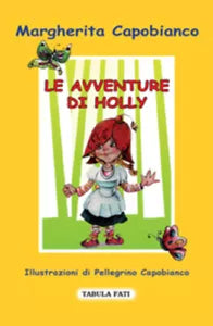 Le avventure di Holly di Margherita Capobianco, 2011, Tabula Fati