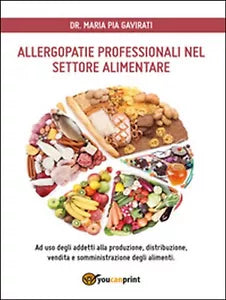 Allergopatie professionali nel settore alimentare di M. Pia Gavirati, 2016
