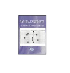 Daniela l’enigmista - Daniela Domenici, 2015, Youcanprint