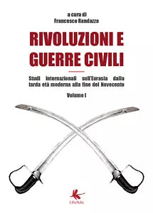 Rivoluzioni e guerre civili Volume I - Francesco Randazzo, 2019, Libellula