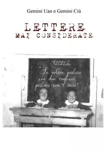 Lettere mai considerate Se volevo parlare con due coglioni parlavo con i miei