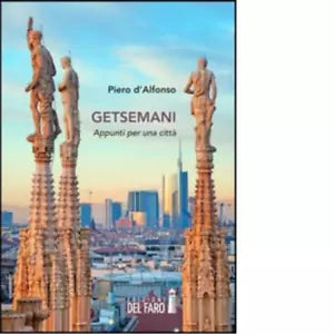 Getsemani Appunti per una citt di D Alfonso Piero