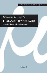 FLAIANO E D’ANNUNZIO l’Antitaliano e l’Arcitaliano di Giacomo D’Angelo, Solfan