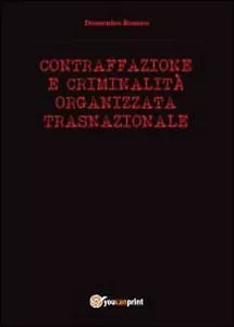 Contraffazione e criminalita organizzata, Domenico Romeo, 2014, Youcanprint