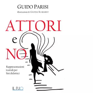 Attori e no Rappresentazioni teatrali per fini didattici di Guido Parisi