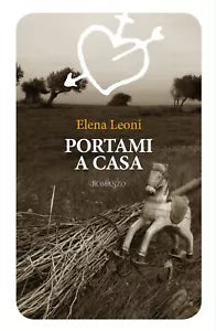Portami a casa di Elena Maria Leoni, 2020, Youcanprint
