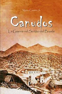 Canudos - La guerra nel Sertao del Brasile di Mario Jr. Contini, 2019