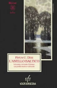 L’ANELLO BALTICO Lituania, Lettonia, Estonia: un profilo storico-culturale