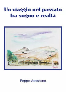 Un viaggio nel passato tra sogno e realta di Peppe Veneziano, 2021, Youcanprin