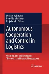 Autonomous Cooperation and Control in Logistics