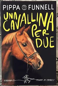 Una cavallina per due Storie di cavalli di Pippa Funnell