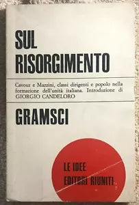 Sul Risorgimento di Antonio Gramsci, 1967, Editori Riuniti