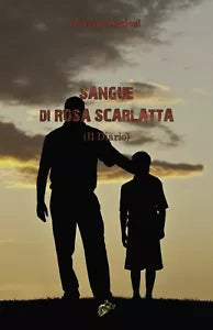 Sangue di rosa scarlatta Il Diario di Vittorio Graziosi, 2020, Black Wolf E