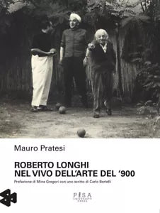 Roberto Longhi nel vivo dell arte del 900