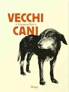 Vecchi cani di Giovanna Duri, 2012, Nuages