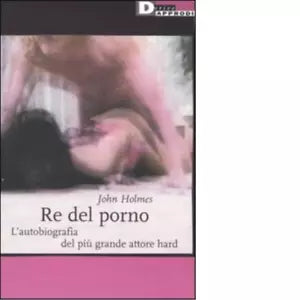 RE DEL PORNO N E di JOHN HOLMES