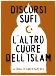 Discorsi sufi L altro cuore dell Islam di F Zanello