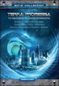 Terra promessa 10 racconti di fanta