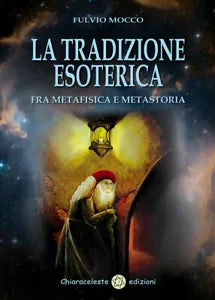 La tradizione esoterica Fra metafisica e metastoria di Fulvio Mocco
