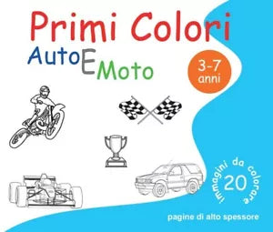 Primi Colori - Auto e Moto di Roberto Roti, 2016, Youcanprint