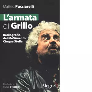 L ARMATA DI GRILLO RADIOGRAFIA DEL MOVIMENTO CINQUE STELLE