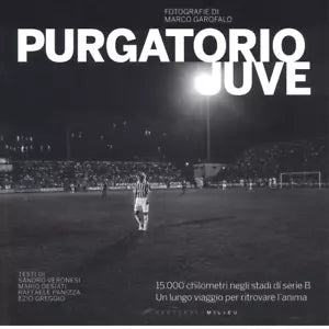Purgatorio Juve Ediz illustrata di Marco Garofalo
