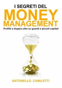 I segreti del Money Management di Antonello Camiletti