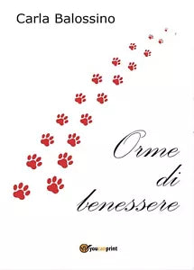 Orme di benessere di Carla Balossino, 2016, Youcanprint