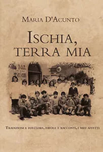 Ischia, terra mia di Maria D’Acunto, 2021, Youcanprint