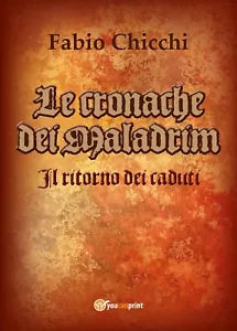 Le cronache dei Maladrim - Il ritorno dei caduti di Fabio Chicchi, 2017