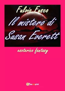 Il mistero di Susan Everett di Fulvio Fusco, 2018, Youcanprint
