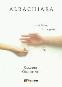 Albachiara di Claudio Occhipinti, 2017, Youcanprint