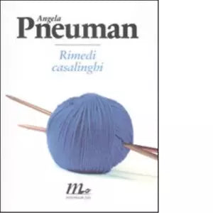 Rimedi casalinghi di Angela Pneuman
