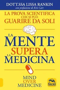 La mente supera la medicina di Lissa Rankin