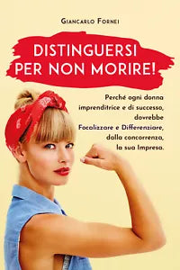 Distinguersi per non Morire! di Giancarlo Fornei, 2020, Youcanprint