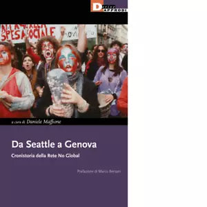 Da Seattle a Genova Cronistoria della rete no global